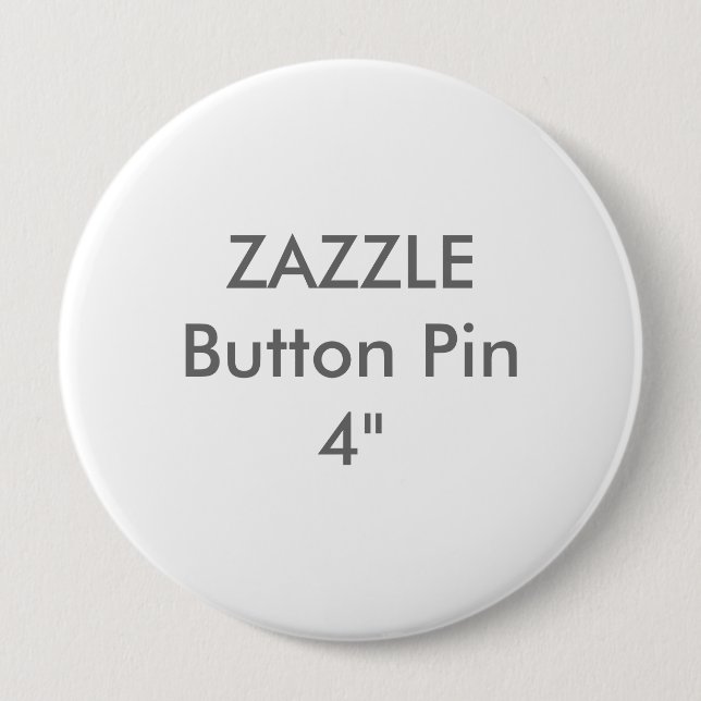 Zazzle Blank Custom 4" Huge Button Pin (Front)