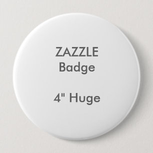 ZAZZLE Custom Printed 4" Huge Round Badge