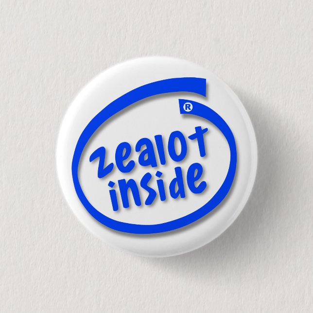Zealot Inside 3 Cm Round Badge (Front)