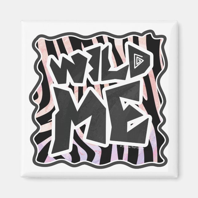Zebra Black and Pink Wild me Magnet (Front)