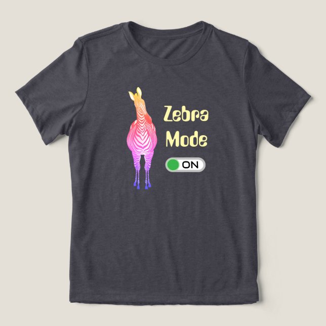 Zebra Mode ON, Rainbow Stripes Customisable Colour Tri-Blend Shirt (Design Front)