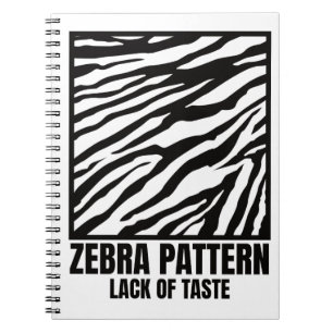 Zebra Pattern Bad Taste Fashion Victim Notebook