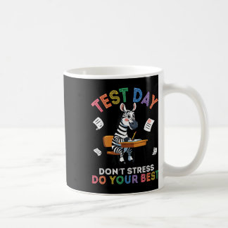 Zebra Student Test Day Dont Stress Do Your Best Su Coffee Mug