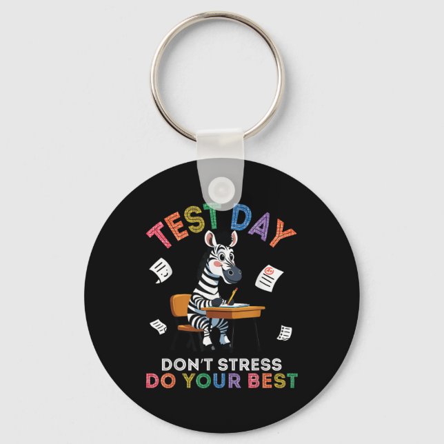 Zebra Student Test Day Dont Stress Do Your Best Su Key Ring (Front)