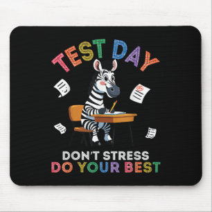 Zebra Student Test Day Dont Stress Do Your Best Su Mouse Mat