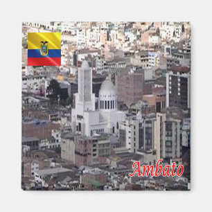 zEC024 AMBATO, Ecuador, America, Fridge Magnet