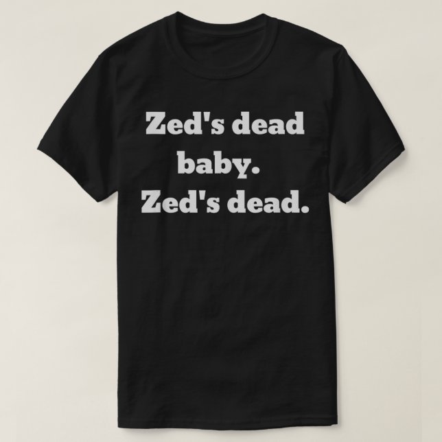 Zed's dead baby T-Shirt (Design Front)