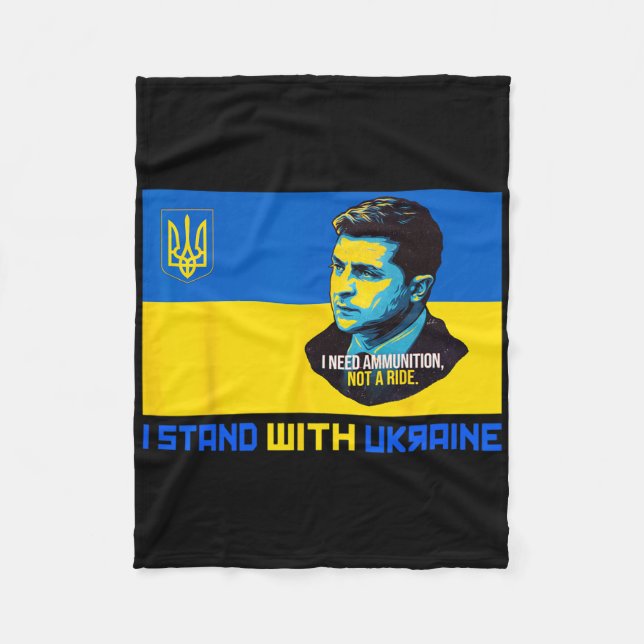 Zelensky I Need Ammunition Support Ukraine I Stand Fleece Blanket (Front)