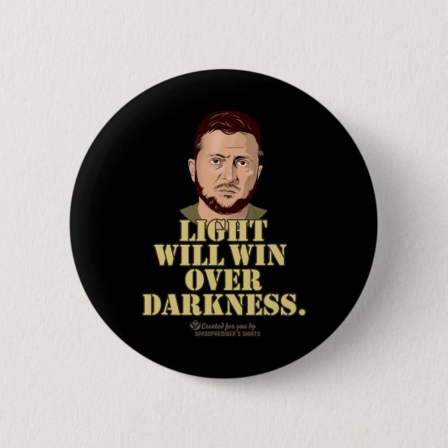 Zelensky Quote Light Will Win Ukrainian President  6 Cm Round Badge (Front)