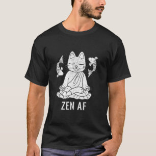 Zen AF Funny Meditating Cat Spiritual Yoga Gift Fo T-Shirt