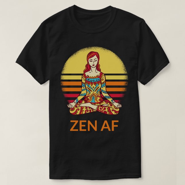 Zen AF I Funny Meditation T-Shirt (Design Front)