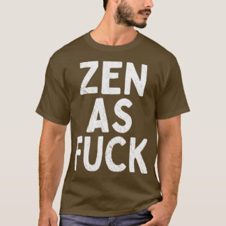 Zen as 1 T-Shirt
