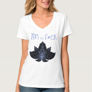 ZEN AS F*CK Gag tops V-neck Tshirt