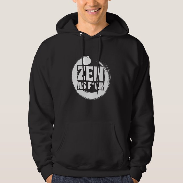 Zen As Fck Meditation Yoga Buddha Buddhism Zen Hoodie (Front)