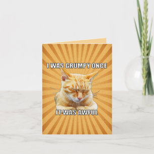 Zen Cat - I Was Grumpy Once Greeting Card