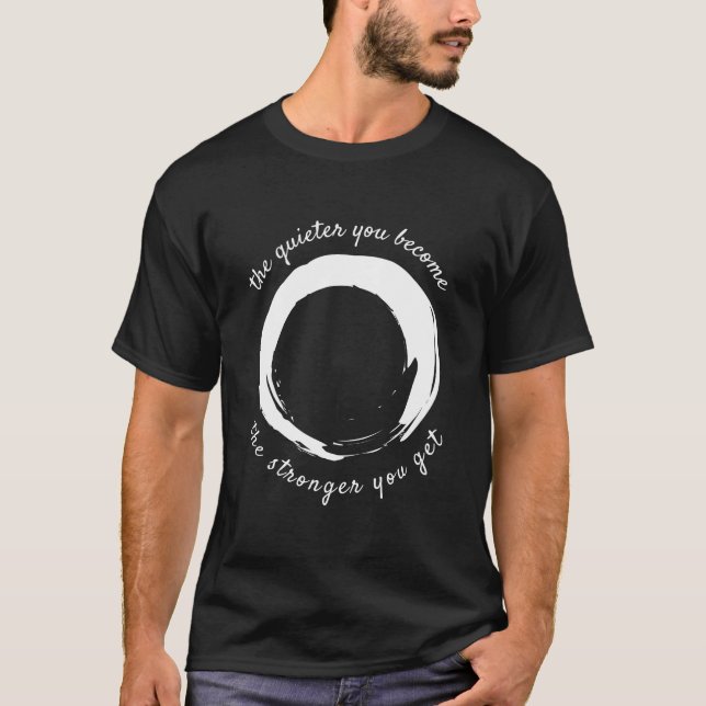 Zen Circle  Meditation Quiet Strong T-Shirt (Front)