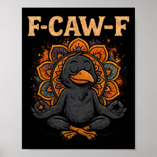 Zen Crow F Caw F Raven Fcawf Funny Meditation Yoga Poster