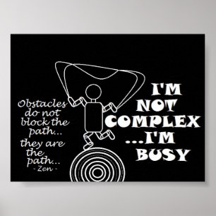 Zen - Obstacles Do Not Block The Path - Poster