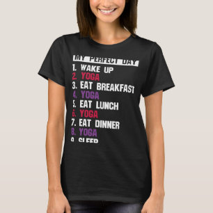 Zen Perfect Day Yoga Meditation Namaste T-Shirt