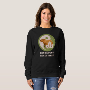 Zen Rodents Never Stress Capybara Humour Sweatshirt
