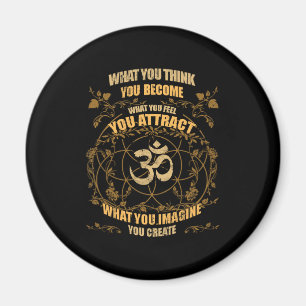 Zen Yoga Spiritual Om What You Think You Become Magnet