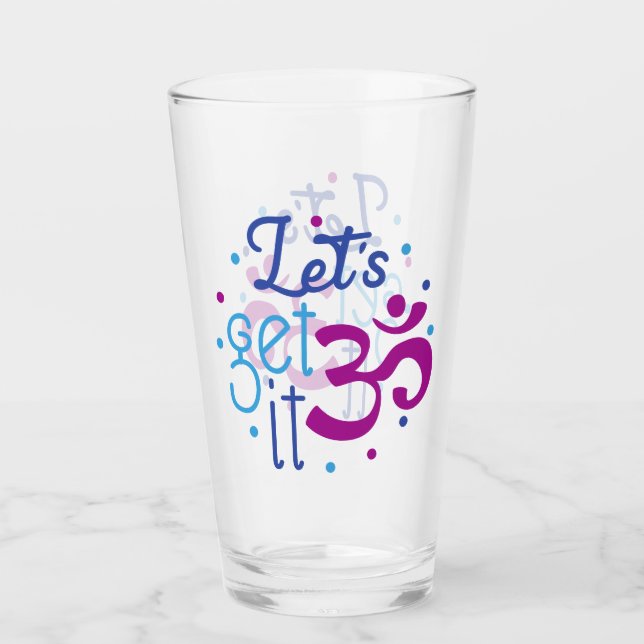 Zen Yoga Symbol Quote Let's Get It Glass (Front)