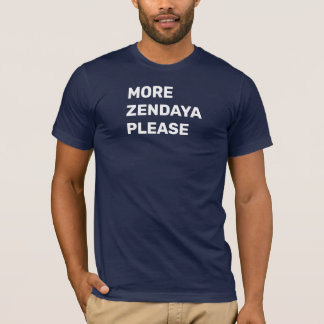 ZENDAYA ALL DAY ALL NIGHT! ZENDAYA FOREVER! T-Shirt