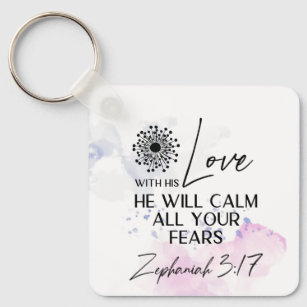 Zephaniah 3:17 His Love will calm your fears Bible Key Ring