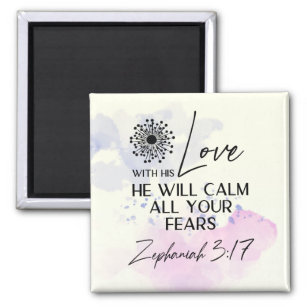 Zephaniah 3:17 His Love will calm your fears Bible Magnet