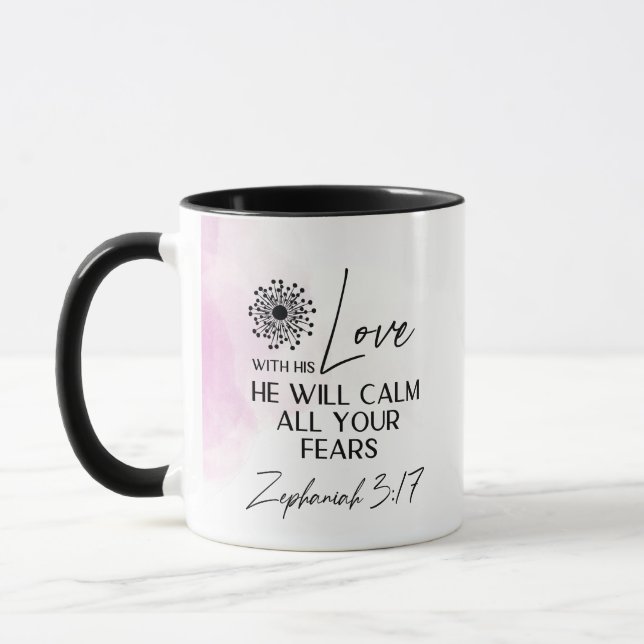 Zephaniah 3:17 His Love will calm your fears Bible Mug (Left)