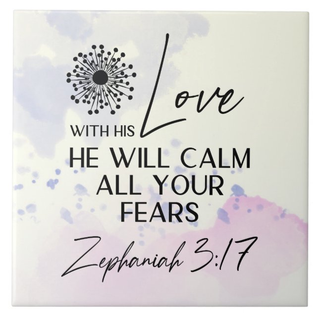 Zephaniah 3:17 His Love will calm your fears Bible Tile (Front)