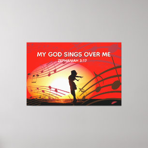 Zephaniah 3:17 MY GOD SINGS OVER ME Christian Canvas Print