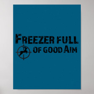 Zer Full Of Good Aim Funny Hunting Season Saying Poster