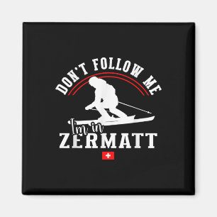 Zermatt Don't Follow Me Alpine Skiing Swiss Al Magnet
