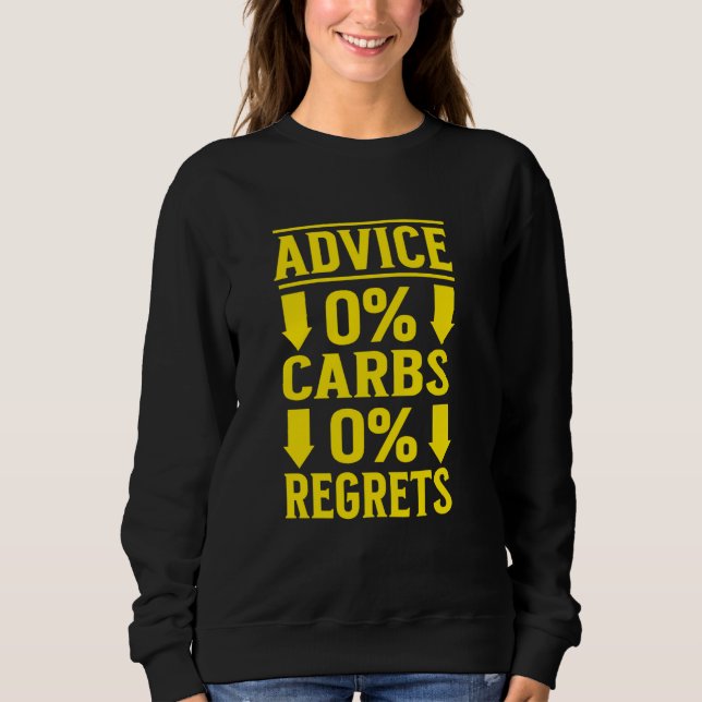 Zero Carbs Zero Regrets Keto Diet Ketovore Meat Di Sweatshirt (Front)