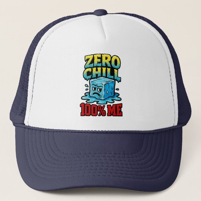 Zero Chill 100 Percent Me - Stylish Statement Bold Trucker Hat (Front)