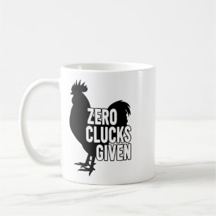 Zero Clucks Given Coffee Mug