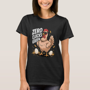 Zero Clucks Given Funny Farm Chicken Farmer Humour T-Shirt