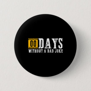 Zero Days Without A Dad Joke Funny Fathers Day Gif 6 Cm Round Badge