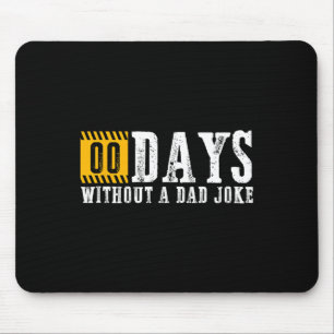Zero Days Without A Dad Joke Funny Fathers Day Gif Mouse Mat