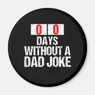 Zero Days Without A Dad Joke Gag Meme Father's Day Magnet