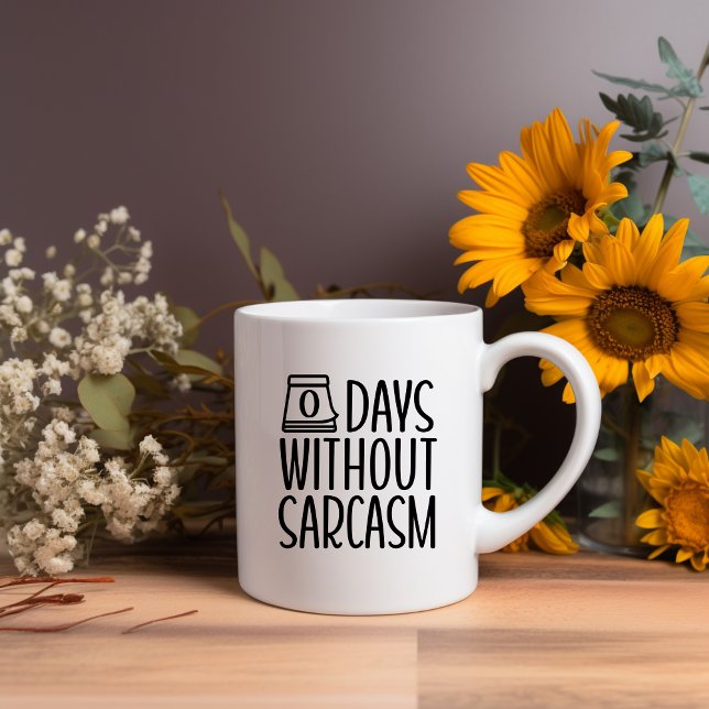 Zero Days Without Sarcasm Meme Mug (Creator Uploaded)