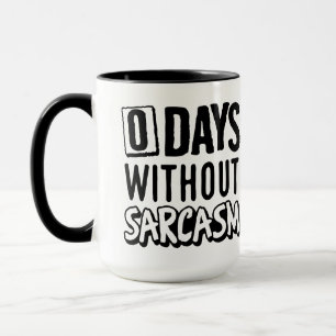 Zero Days without Sarcasm Mug