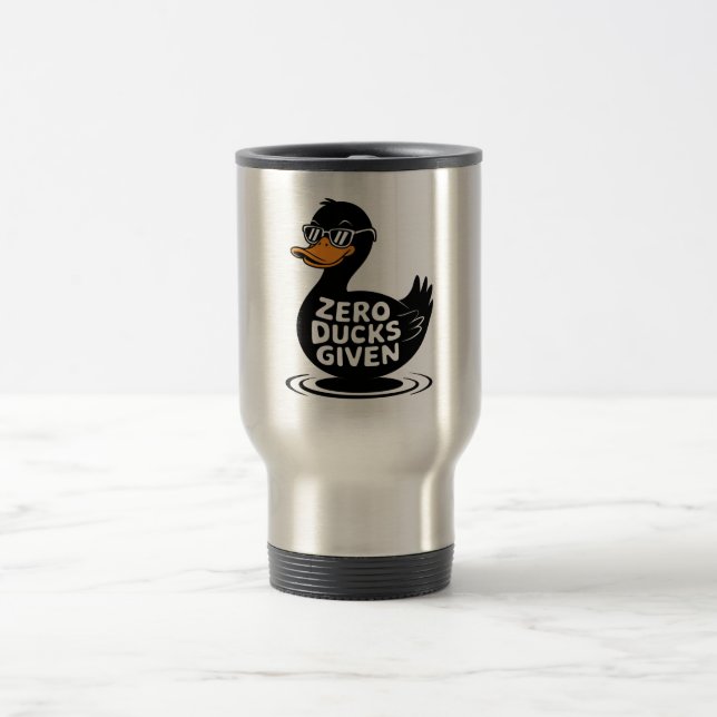 Zero Ducks Given - Funny Cool Duck Design  Travel Mug (Center)