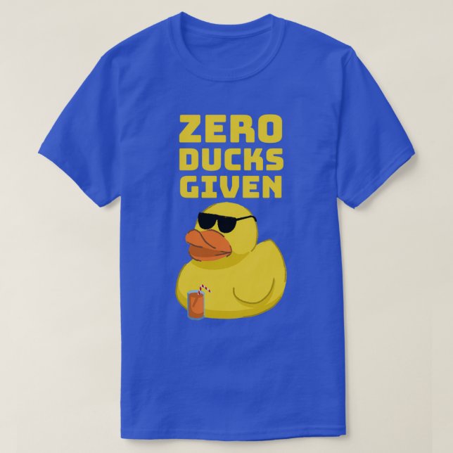 Zero Ducks Given Funny Duck Shirt for Pun lovers (Design Front)