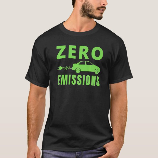 Zero Emissions 100 Of The Time EV Car Electric Car T-Shirt (Front)