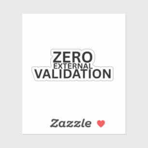 Zero External Validation Minimalist Laptop Sticker