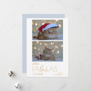 Zero FaLaLas To Give Funny Pet Photo Holiday Card