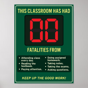 Zero fatalities from good classroom habits. poster