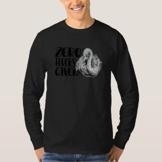 Zero Flocks Given  Animal  Flamingo For Men Women  T-Shirt